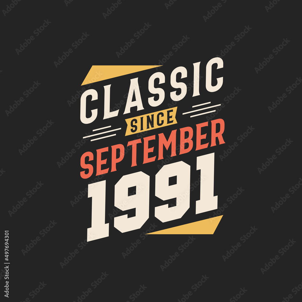 Classic Since September 1991. Born in September 1991 Retro Vintage Birthday