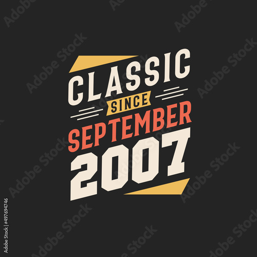 Classic Since September 2007. Born in September 2007 Retro Vintage Birthday