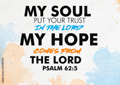 English Bible Verses   My soul put your trust in the lord my hope  come from the lord Psalm 62 5 