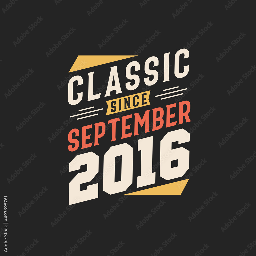 Classic Since September 2016. Born in September 2016 Retro Vintage Birthday