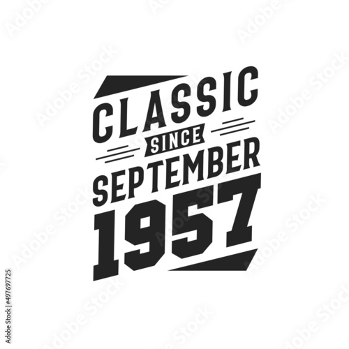Born in September 1957 Retro Vintage Birthday, Classic Since September 1957