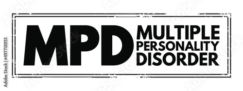 MPD Multiple Personality Disorder - mental disorder characterized by the maintenance of at least two distinct and relatively enduring personality states, acronym text stamp
