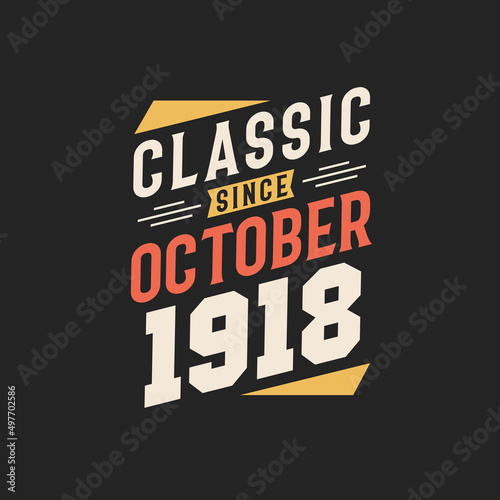 Classic Since October 1918. Born in October 1918 Retro Vintage Birthday