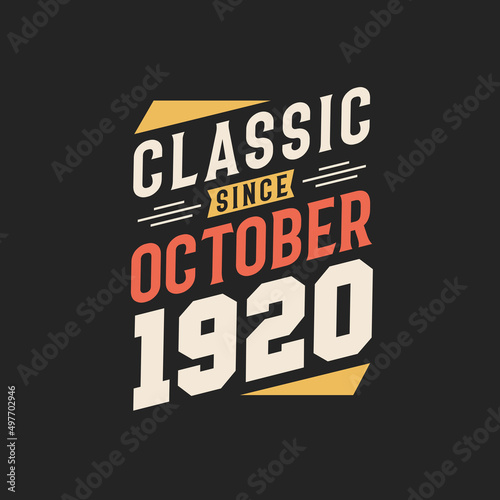 Classic Since October 1920. Born in October 1920 Retro Vintage Birthday
