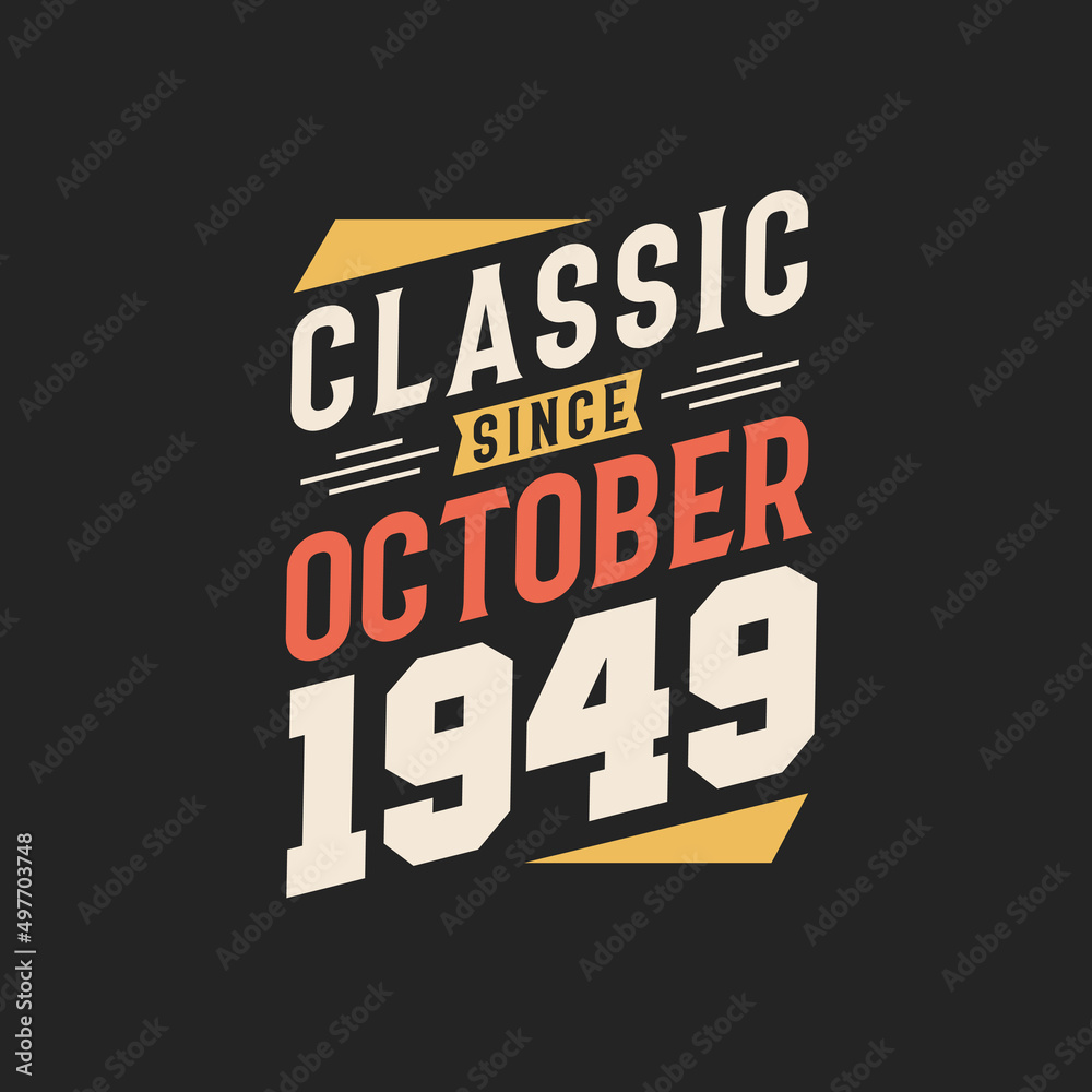 Fototapeta premium Classic Since October 1949. Born in October 1949 Retro Vintage Birthday