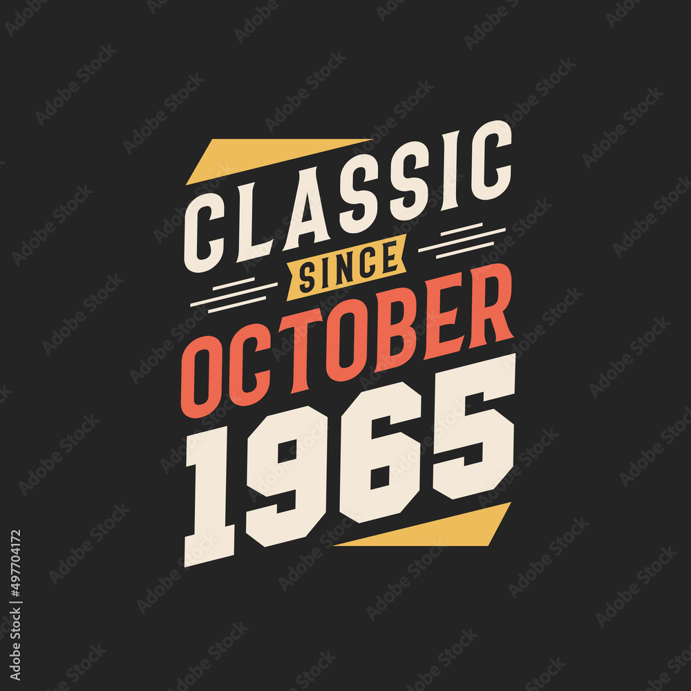 Classic Since October 1965. Born in October 1965 Retro Vintage Birthday
