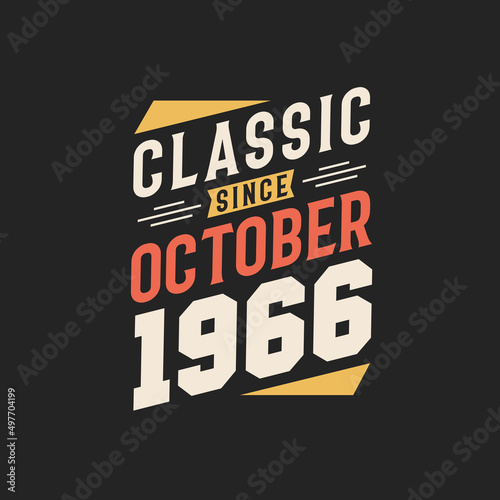 Classic Since October 1966. Born in October 1966 Retro Vintage Birthday