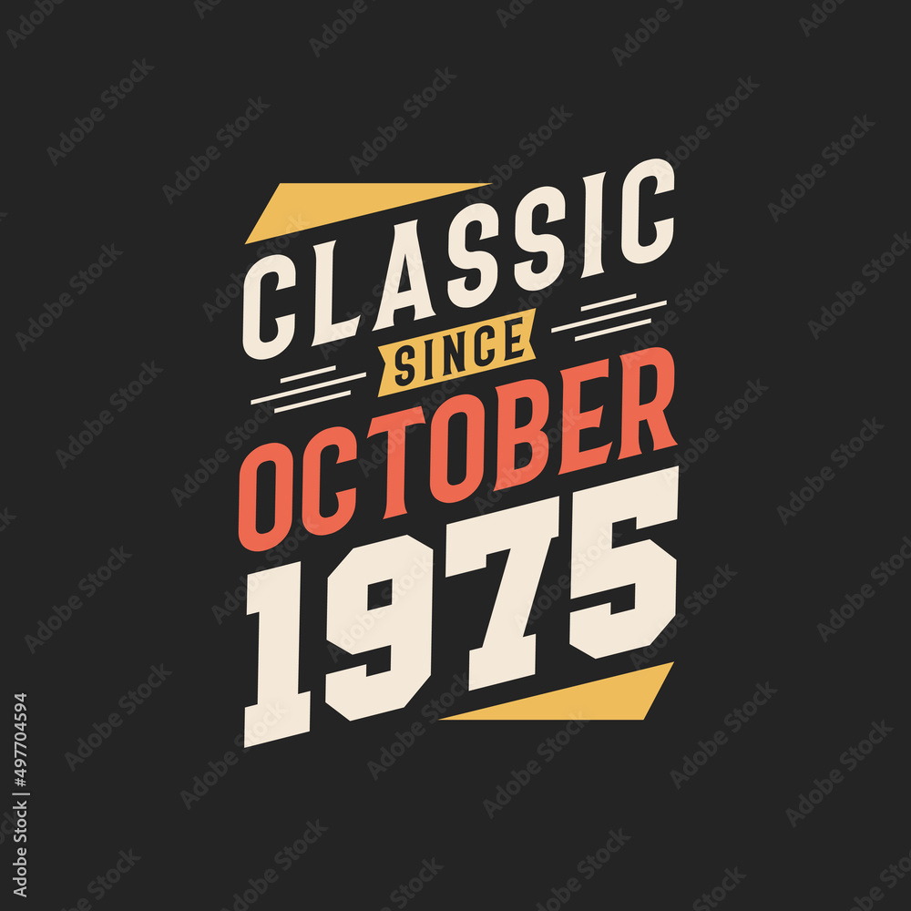Fototapeta premium Classic Since October 1975. Born in October 1975 Retro Vintage Birthday