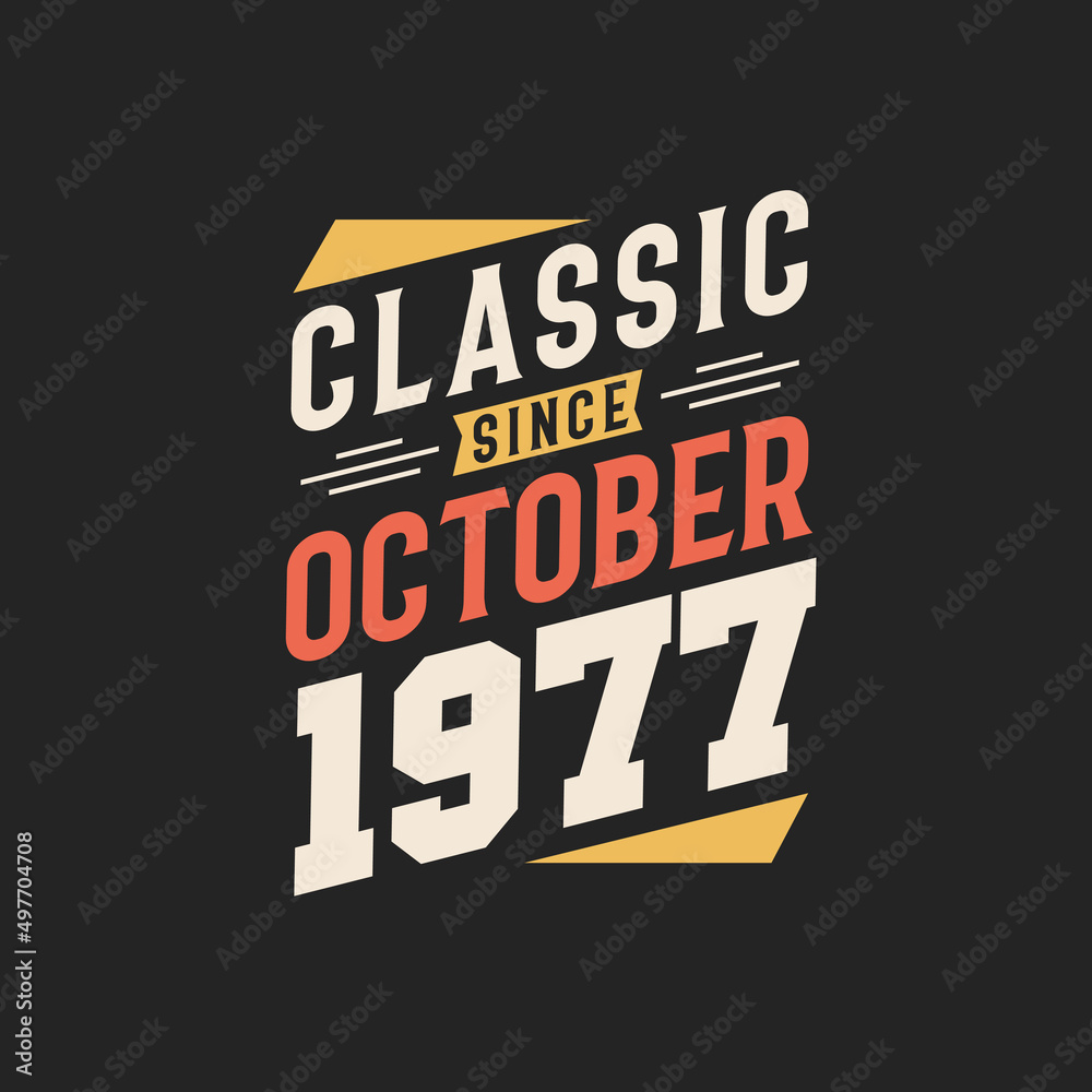 Classic Since October 1977. Born in October 1977 Retro Vintage Birthday