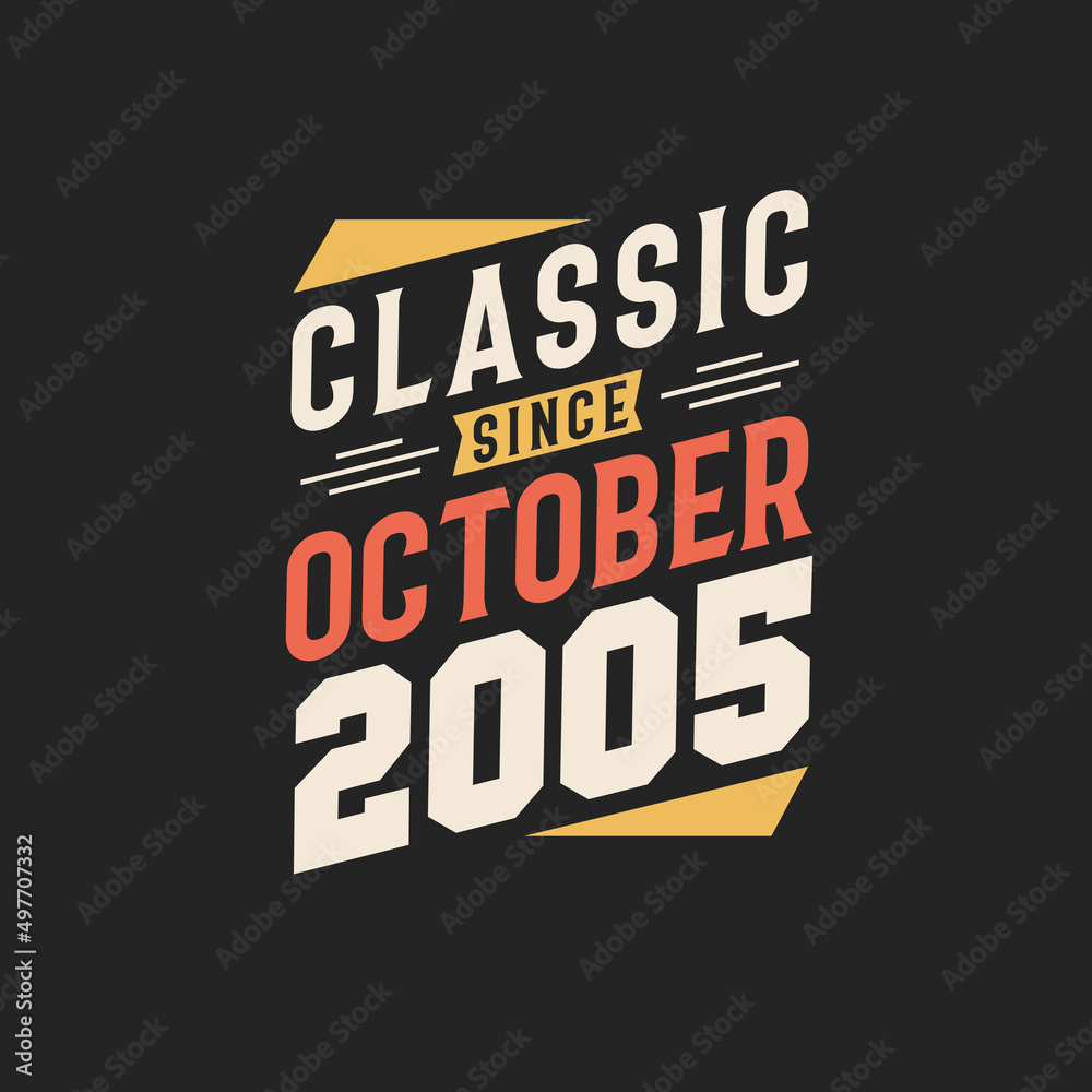 Classic Since October 2005. Born in October 2005 Retro Vintage Birthday