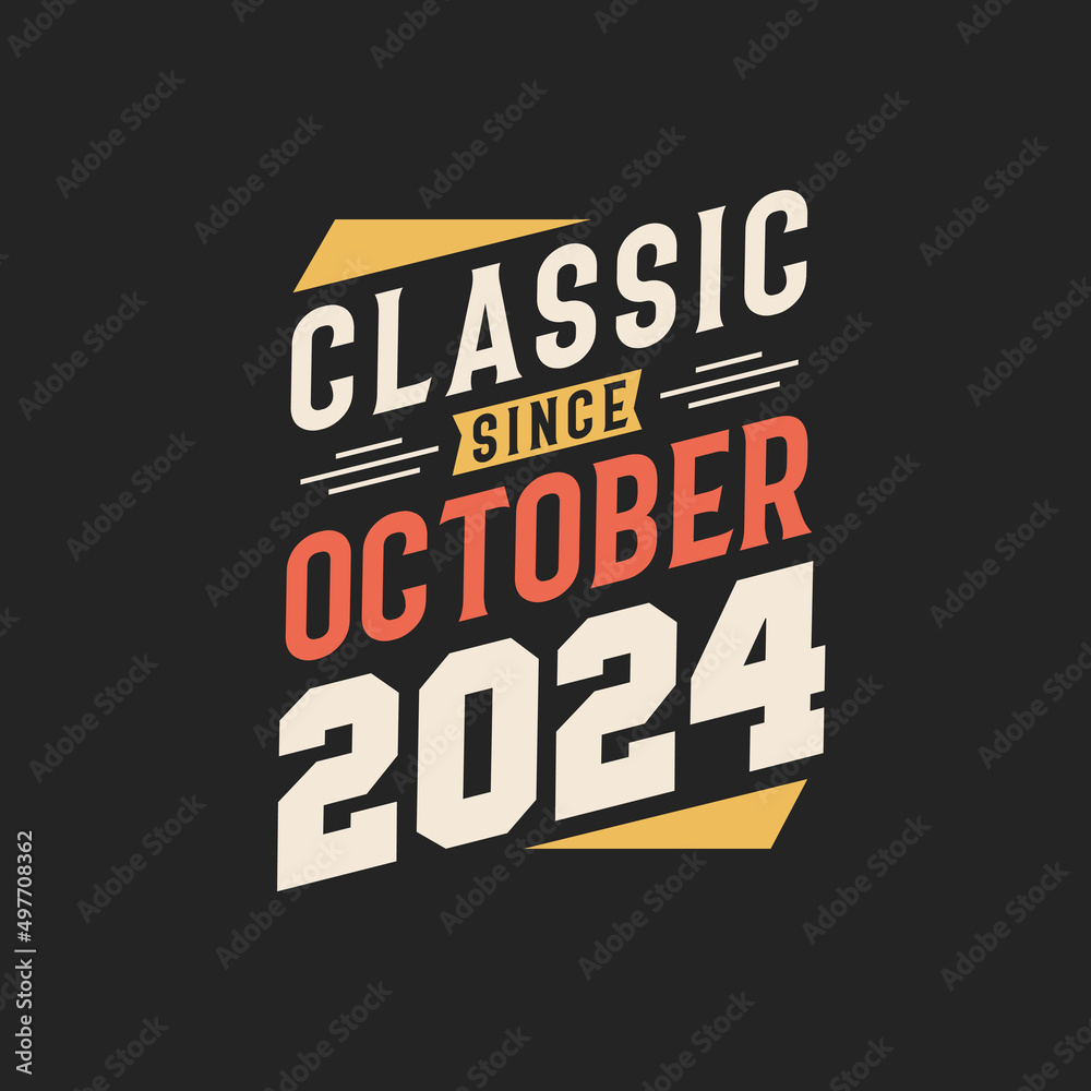 Classic Since October 2024. Born in October 2024 Retro Vintage Birthday