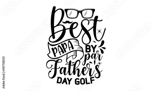 Best Papa By Par Father's Day Golf, promotion calligraphy poster with doodle necktie and divider sketch line, Vintage lettering for greeting cards, banners, t-shirt design, You are the best dad