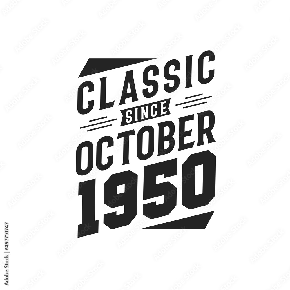 Born in October 1950 Retro Vintage Birthday, Classic Since October 1950
