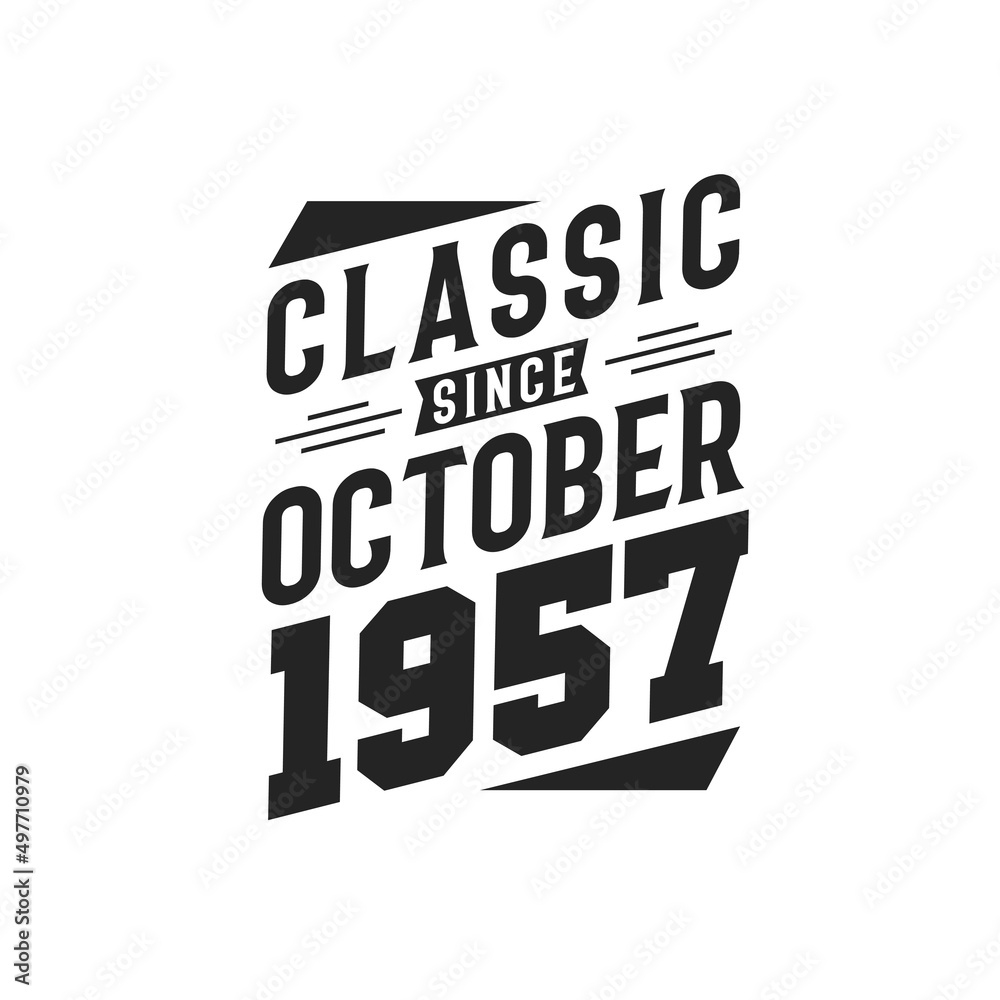 Born in October 1957 Retro Vintage Birthday, Classic Since October 1957