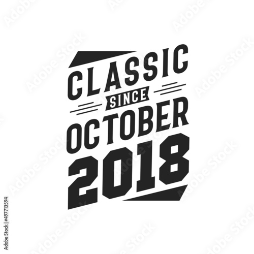 Born in October 2018 Retro Vintage Birthday, Classic Since October 2018