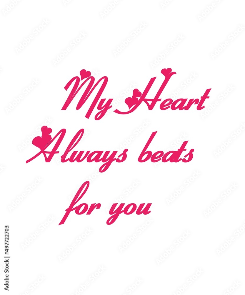 My heart always beats for you valentine's love white background