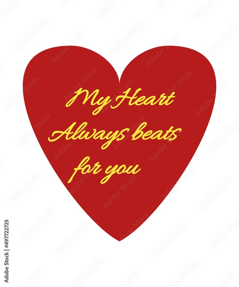 My heart always beats for you love valentine's white background My heart always beats for you love valentine's white background