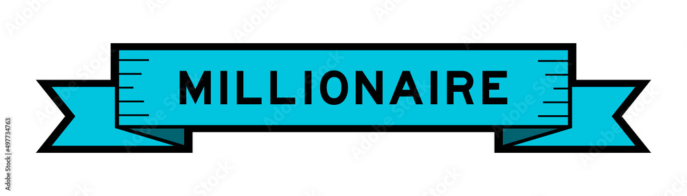 Ribbon label banner with word millionaire in blue color on white background Ribbon label banner with word millionaire in blue color on white background