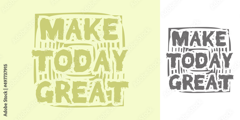 Make today great grunge texture typography t shirt design