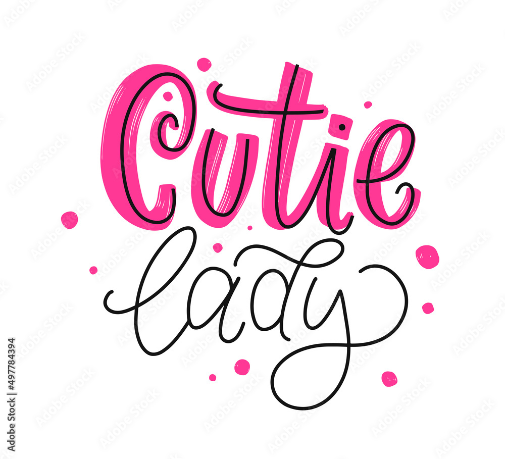 Cutie lady. Cute pink girlish phrase vector illustration. Feminism slogan with Handwriting lettering. Ideal for logo, posters, cards, invitation, print, t-shirt and badge design
