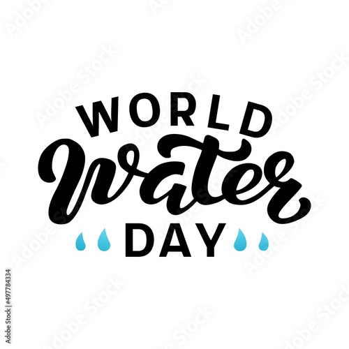 Hand drawn vector illustration with black lettering on textured background World Water Day for billboard, advertising, decoration, poster, design, info message, leaflet, print, template, bag, cover