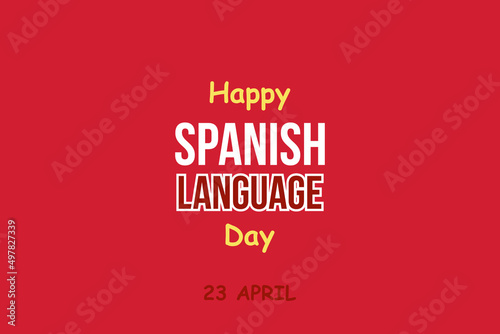 Happy Spanish Language Day  typography text on  dark background. Learn Spanish language. Language education.