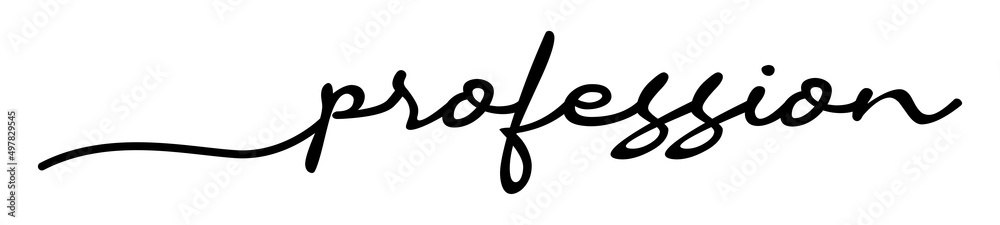 Profession Handwriting Black Lettering Calligraphy Banner. Greeting Card Vector Illustration. Profession Handwriting Black Lettering Calligraphy Banner. Greeting Card Vector Illustration.