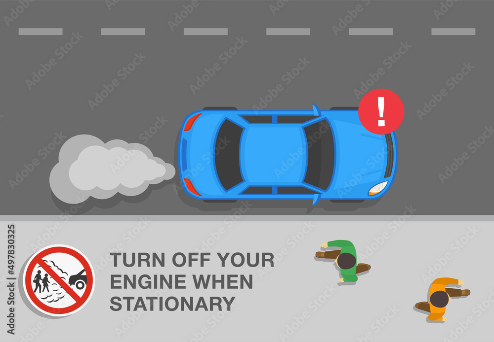 Turn off your engine when stationary. Turn off your engine when stationary.