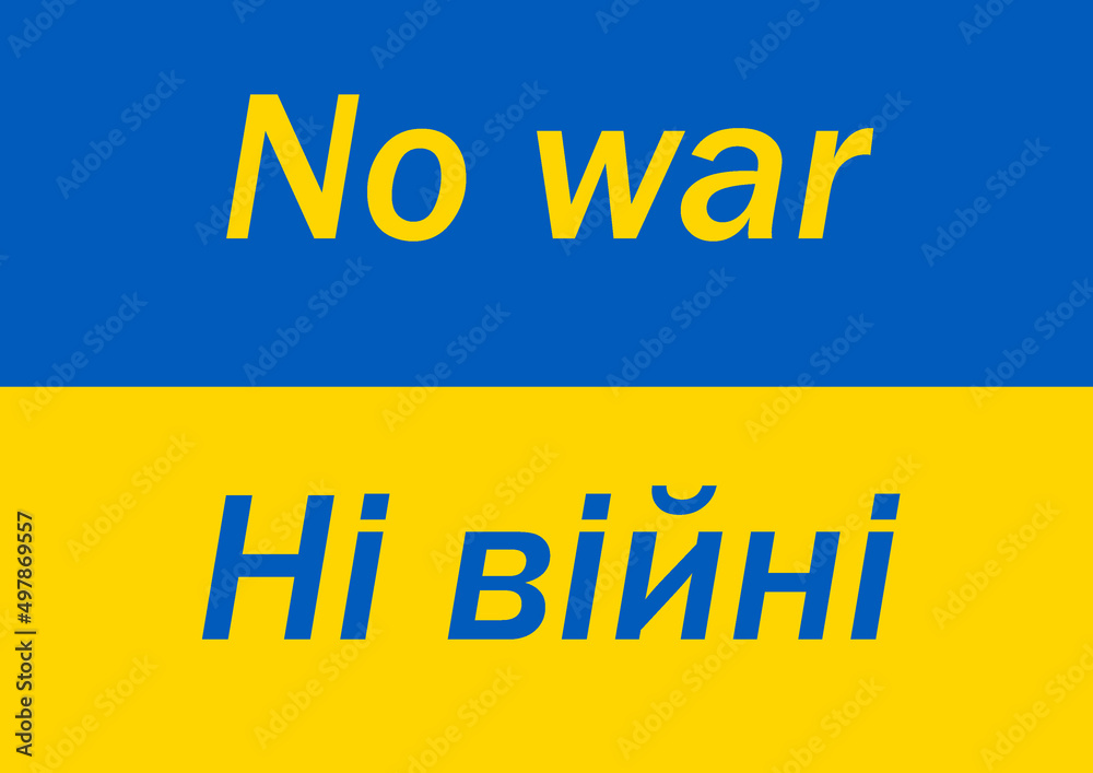 No war in Ukraine. Stop Russia and Putin. Peace. No war in Ukraine. Stop Russia and Putin. Peace.