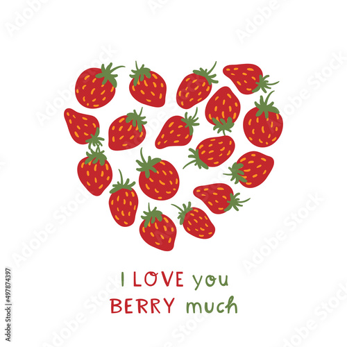 I Love you berry much vector summer card. Funny Slogan, quote with strawberry heart. Love pun, inspirational message for t-shirt, card print, poster, mug, phone case. Cute Strawberries.