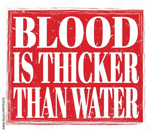 BLOOD IS THICKER THAN WATER, text on red stamp sign