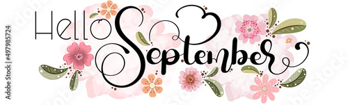 Hello September text Lettering. SEPTEMBER month vector with flowers and leaves. Decoration floral. Illustration month SEPTEMBER