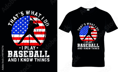 That’s what i do i play baseball and i know things - Baseball t shirt design. trendy vector and typography t shirt design.