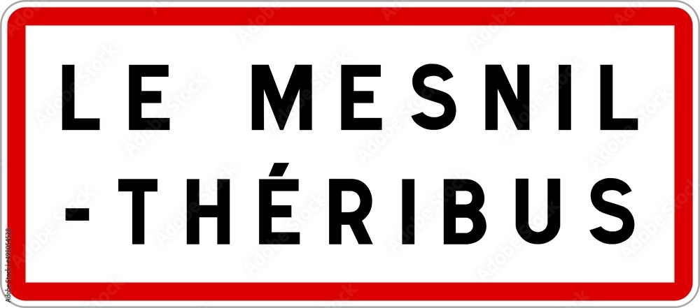 Panneau entrée ville agglomération Le Mesnil-Théribus / Town entrance sign Le Mesnil-Théribus Panneau entrée ville agglomération Le Mesnil-Théribus / Town entrance sign Le Mesnil-Théribus
