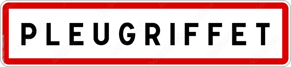 Panneau entrée ville agglomération Pleugriffet / Town entrance sign Pleugriffet Panneau entrée ville agglomération Pleugriffet / Town entrance sign Pleugriffet