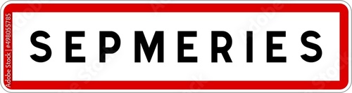 Panneau entrée ville agglomération Sepmeries / Town entrance sign Sepmeries