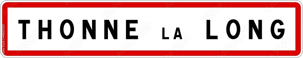 Panneau entrée ville agglomération Thonne-la-Long / Town entrance sign Thonne-la-Long