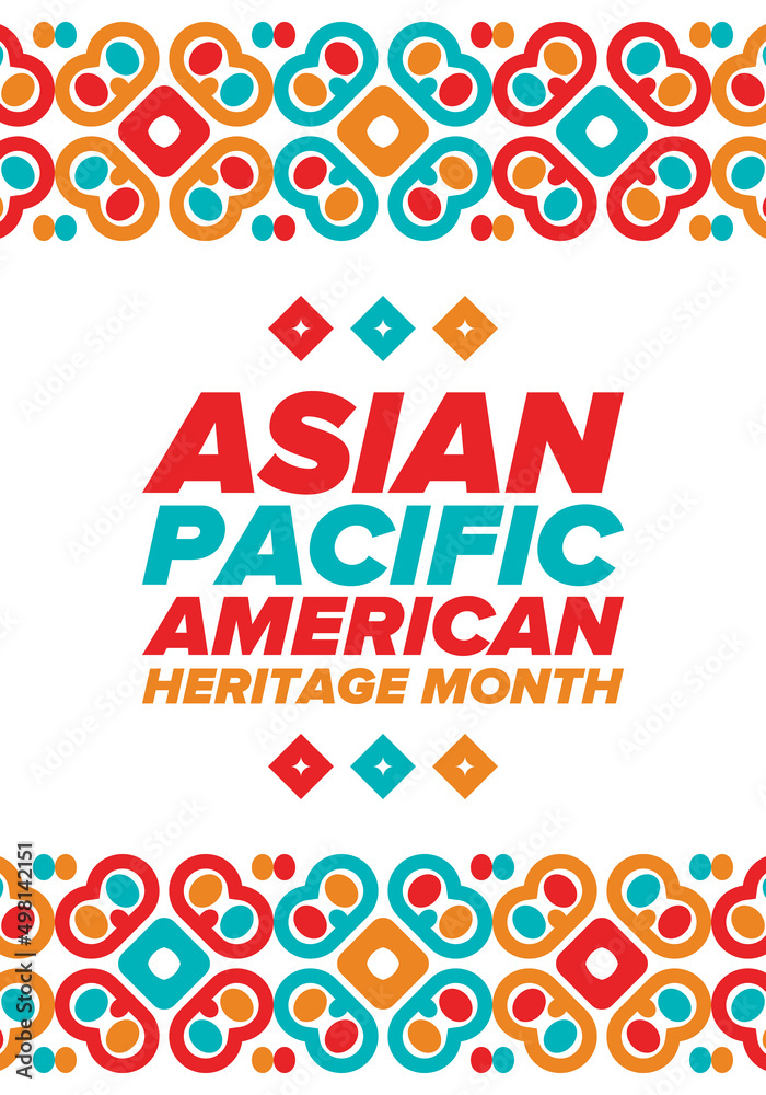 Asian Pacific American Heritage Month. Celebrated in May. It celebrates the culture, traditions and history of Asian Americans and Pacific Islanders in the United States. Poster, card, banner. Vector