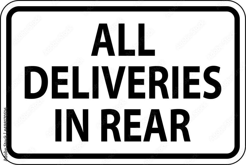 Fototapeta premium All Deliveries In Rear Sign On White Background