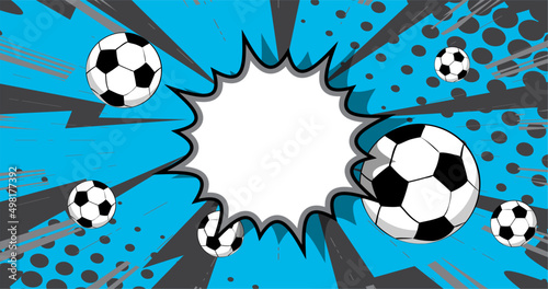 Comic book poster with football ball. Soccer balls on comics backdrop. Retro pop art style sport event banner. Vector illustraton for invitation  book cover  flyer  leaflet.