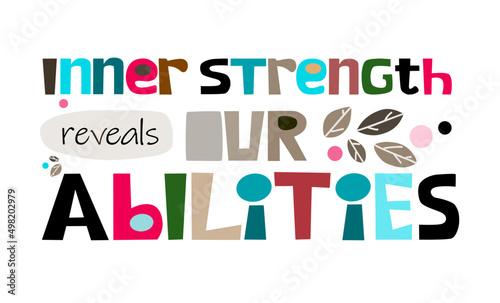 Inner strength reveals our abilities, I am confident, colourful letters motivational inspiring words. builds self esteem, affirmation phrase for a personal growth, banner badge clipart text design.
