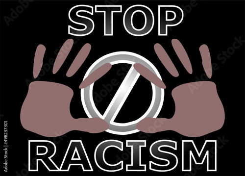 Social problems among people. Stop racism sign.