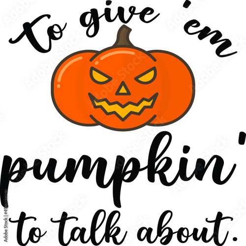 Pumpkin Typography Quotes Design Digital File for Print, Not physical product Possible uses for the files include: paper crafts, invitations, photos, cards, vinyl, decals, scrap booking, card making, 