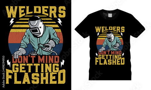 Welder, creative t-shirt design vector. Welder don't mind. Typography graphic tshirt design. Welders apparel. Print template for t shirt. Welder saying t-shirt style poster, banner, gift.