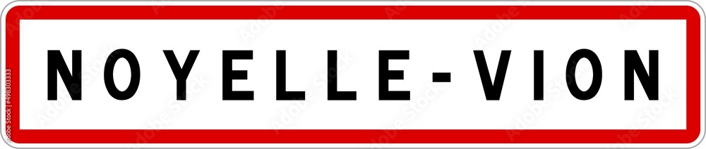 Panneau entrée ville agglomération Noyelle-Vion / Town entrance sign Noyelle-Vion Panneau entrée ville agglomération Noyelle-Vion / Town entrance sign Noyelle-Vion