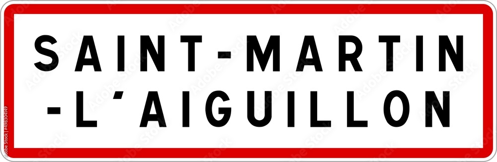 Fototapeta premium Panneau entrée ville agglomération Saint-Martin-l'Aiguillon / Town entrance sign Saint-Martin-l'Aiguillon