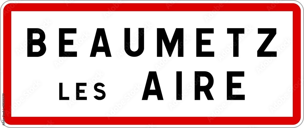Panneau entrée ville agglomération Beaumetz-lès-Aire / Town entrance sign Beaumetz-lès-Aire Panneau entrée ville agglomération Beaumetz-lès-Aire / Town entrance sign Beaumetz-lès-Aire