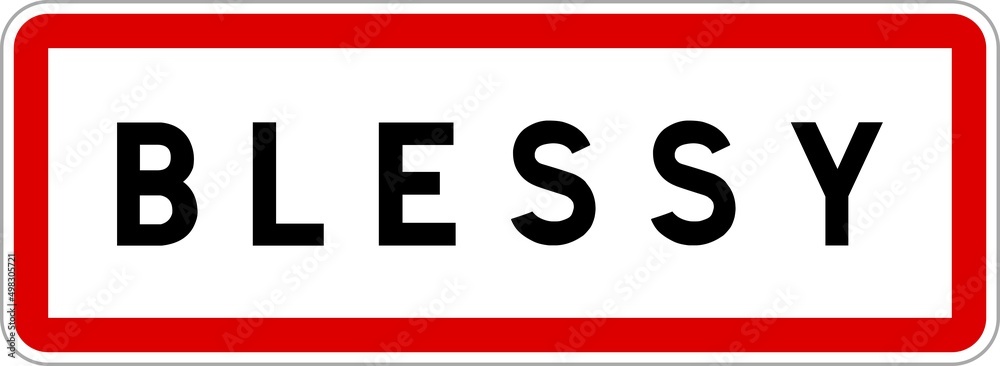 Panneau entrée ville agglomération Blessy / Town entrance sign Blessy Panneau entrée ville agglomération Blessy / Town entrance sign Blessy