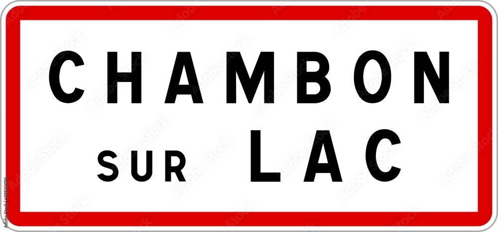 Panneau entrée ville agglomération Chambon-sur-Lac / Town entrance sign Chambon-sur-Lac