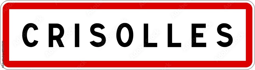 Panneau entrée ville agglomération Crisolles / Town entrance sign Crisolles Panneau entrée ville agglomération Crisolles / Town entrance sign Crisolles